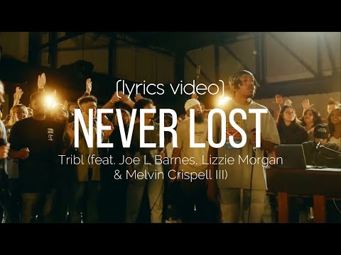 Never Lost  [Lyrics Video] - Maverick City Music ft. TRIBL