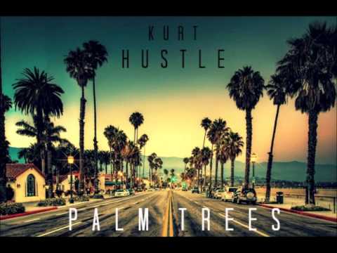 Kurt Hustle - Palm Trees (Prod By. LukeBallistic)