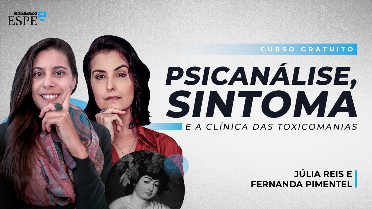 Aula 01 | Curso Gratuito - Psicanálise, Sintoma e a Clínica das Toxicomanias