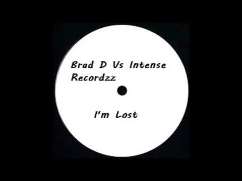 Brad D Vs Intense Recordzz - I'm Lost