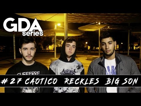 GDA SERIES #27 BIG SON, RECKLES & CAOTICO