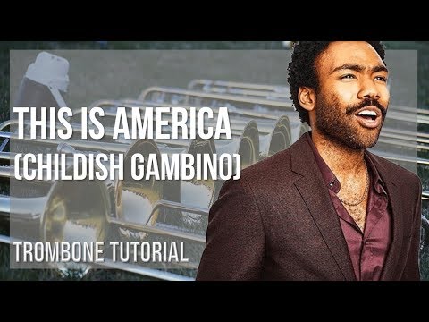 How to play This Is America by Childish Gambino on Trombone (Tutorial)