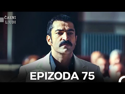 Časni Ljudi Epizoda 75 FULL HD