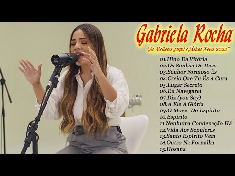 GABRIELA ROCHA - HINO DA VITÓRIA || As Melhores gospel e Músicas Novas 2022 || LISTA ATUALIZADA