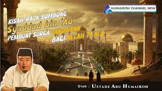 Download lagu KISAH RAJA SOMBONG, PEMBUAT SURGA TANDINGAN | USTADZ ABU HUMAIROH mp3