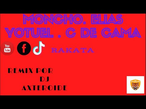 MONCHO CHAVEA ELIAS RAKATA.REMIX POR DJ AXTEROIDE