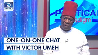 2023: Voters Are The New Structure - Victor Umeh |Political Paradigm|