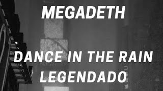 MEGADETH-DANCE IN THE RAIN LEGENDADO PT-BR