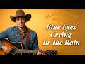 Blue Eyes Crying In The Rain – Willie Nelson (Classic Country Cover)