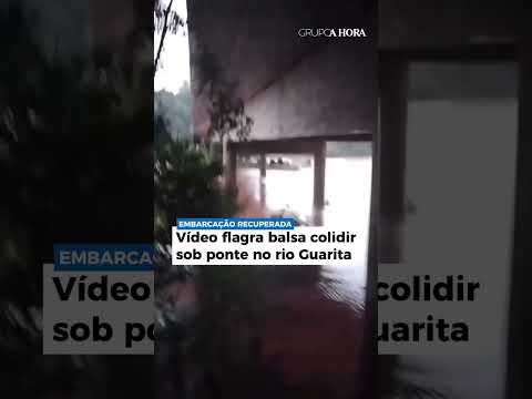 EMBARCAÇÃO RECUPERADA | VÍDEO FLAGRA BALSA COLIDIR SOB PONTE NO RIO GUARITA