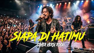 Download lagu RAHMAT - SIAPA DI HATIMU | Cover Versi Rock Modern (LIRIK) mp3 Download lagu RAHMAT - SIAPA DI HATIMU | Cover Versi Rock Modern (LIRIK) mp3