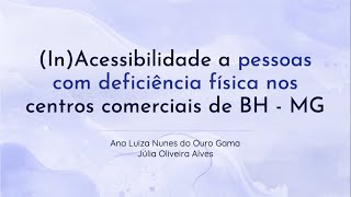 (In)Acessibilidade A Pessoas Com Deficiência Física Nos Centros Comerciais De Belo Horizonte (MG)