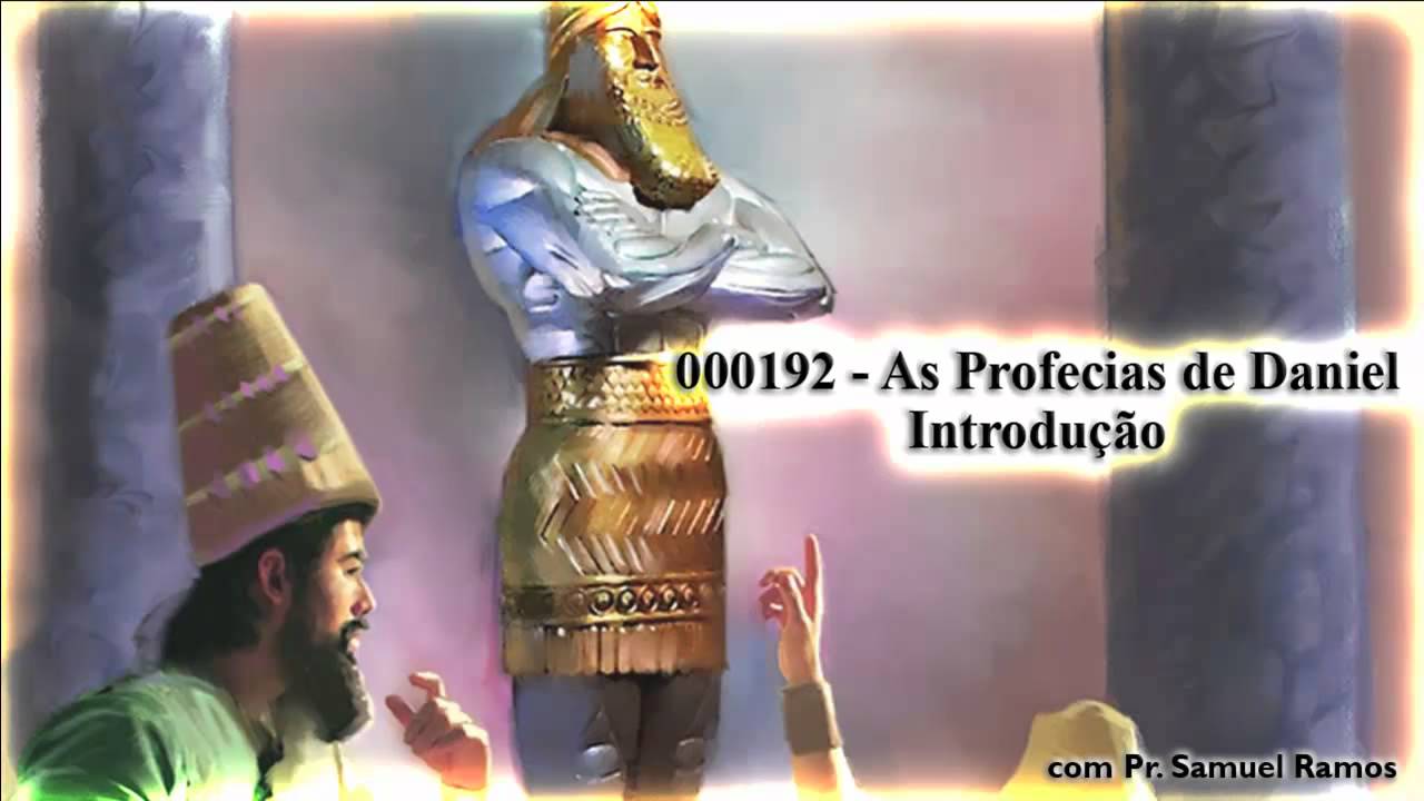 As Profecias de Daniel - Introdução - Pr. Samuel Ramos