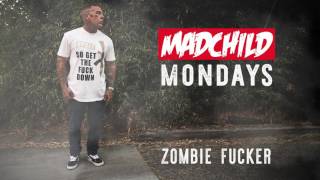 Madchild - Zombie Fucker #MadchildMondays