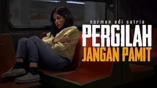 Download lagu PERGILAH, JANGAN PAMIT! - Puisi Norman Adi Satria mp3