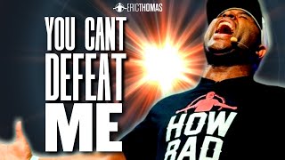 Eric Thomas - YOU CANT DEFEAT ME (Powerful Motivat