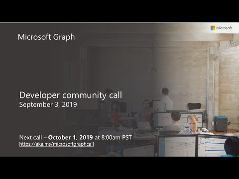 Microsoft Graph developer community call September 2019
