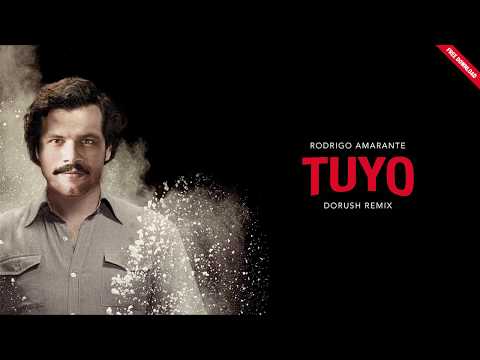 Rodrigo Amarante - Tuyo (Narcos Soundtrack) Dorush Remix