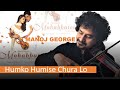 Mohabbatein Humko Humise Chura Lo ManojGeorge VIOLIN 2020 Jatin Lalit Music