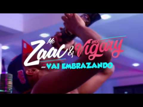 Mc Zaac part  Mc Vigary   Vai Embrazando