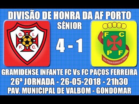 Distrital AF Porto - Div. Honra "Gramidense IFC VS FC Paços Ferreira" 26ª Jorn. 2017/18