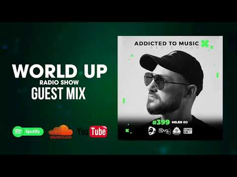 Milen DJ - World Up Radio Show 399