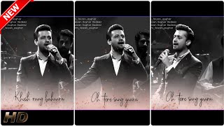 Tere Sang Yaara - Atif Aslam - Lyrical video Status