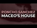 Poncho Sanchez - Maceo's House (Official Audio)