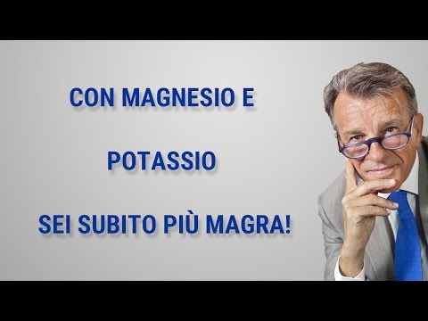 Con magnesio e potassio sei subito magra