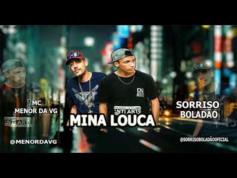 SORRISO BOLADÃO FEAT. MC MENOR DA VG - MINA LOUCA (BREGADEIRA REMIX 2021) PRA PAREDÃO