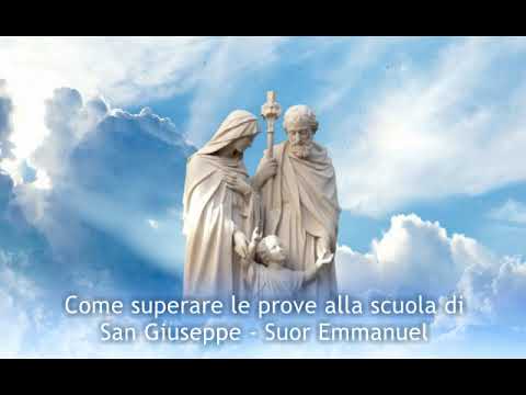 Come superare le prove alla scuola di San Giuseppe - Suor Emmanuel Maillard