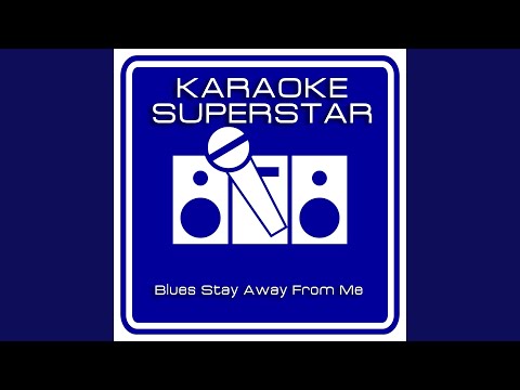 download lagu mp3 mp4 Blues Stay Away From Me Karaoke, download lagu Blues Stay Away From Me Karaoke gratis, unduh video klip Blues Stay Away From Me Karaoke
