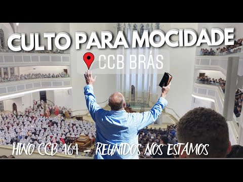 CULTO PRA MOCIDADE CCB BRÁS | HINO CCB DE REUNIÃO DE JOVENS 464 - REUNIDOS NÓS ESTAMOS