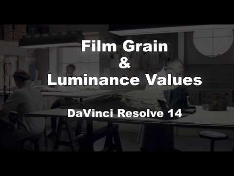 Film Grain & Luminance Values  -- DaVinci Resolve 14