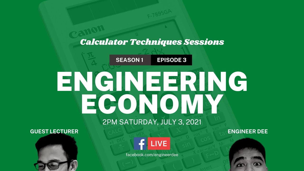 Calculator Techniques Sessions SE01E03: Engineering Economy