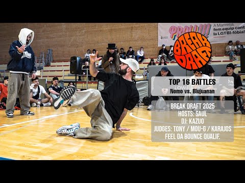 Nomo vs. Blujuanan (TOP 16) "Feel Da Bounce" Spain qualif. | BREAK DRAFT 2025