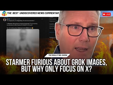 Starmer furious about Grok images, but why only focus on X