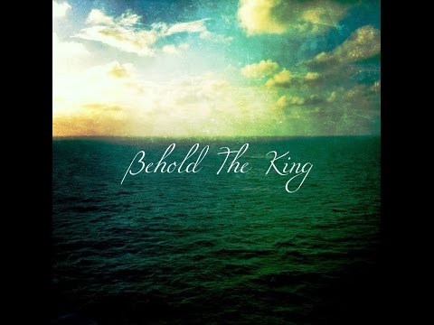 Behold the King - David Brymer | Beauty Beauty