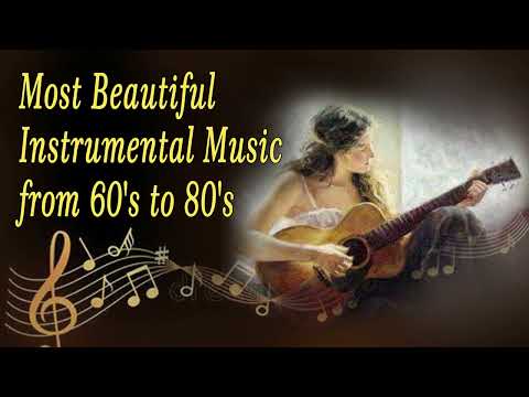 Most Beautiful Instrumental Music from 60's to 80's