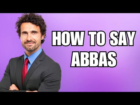 How To Pronounce Abbas (Correctly)