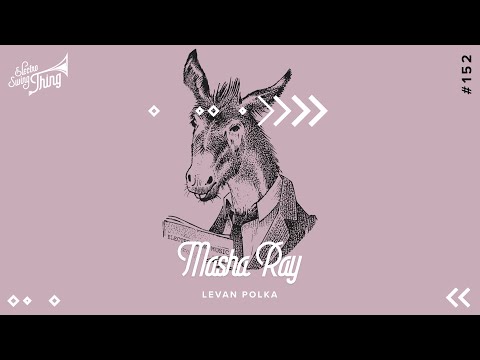 Masha Ray - Levan Polka (Lyric Video) // Electro Swing Thing 152