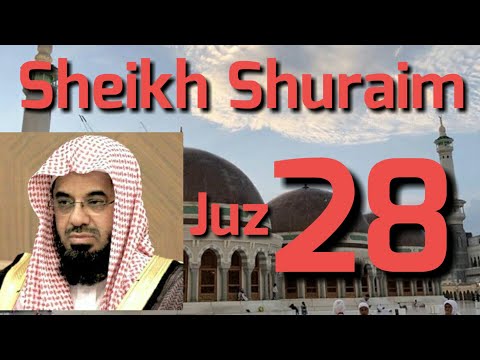 AL - QUR'AN JUZ 28 SHEIKH SHURAIM