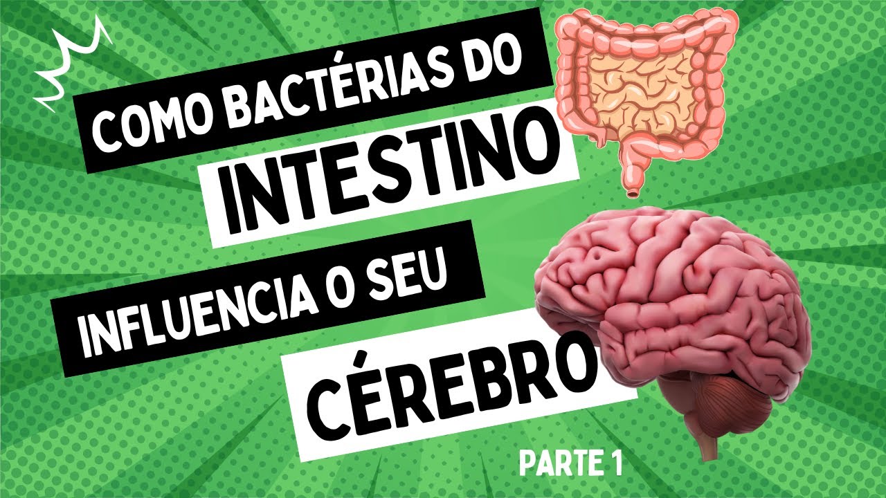 Eixo microbiota-intestino-cérebro: Como bactérias intestinais afetam sua saúde mental!