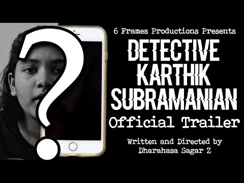 Detective Karthik Subramanian | Official Trailer | Case of the Missing Phone | Directed by Dharahasa