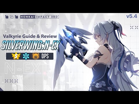 Silverwing: N-EX Guide | Next-gen Ice valkyrie | Honkai Impact 3rd