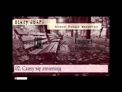 Biały JBAPG - 02.Czasy się zmieniają HD