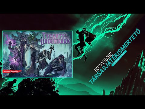 #320. Tyrants of the Underdark | Egyperces társasjátékismertető - Game-Obscura