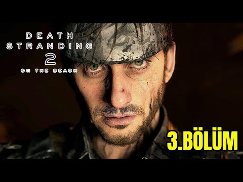 GEÇMİŞE YOLCULUK! - DEATH STRANDING 2 ON THE BEACH TÜRKÇE BÖLÜM 3