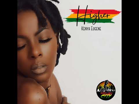 Kenya Eugene - Higher (Ites Up Riddim)