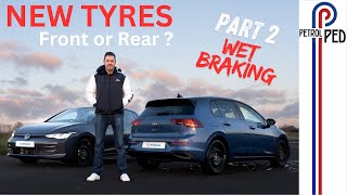New Tyres ALWAYS go on the REAR...or do they ? - Wet Braking and Handling | PART 2